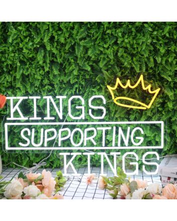 Kings Supporting Kings White Neon Sign