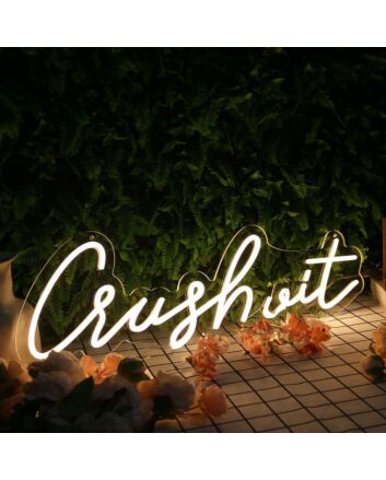 Crush It Yellow Neon Sign