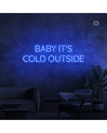 Baby, it&#039;s cold outside neon sign