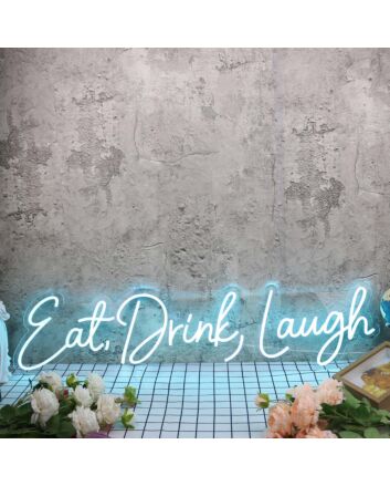 Eat Drink Laugh Blue Neon Sign