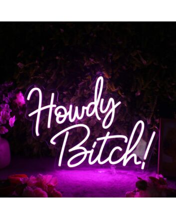 Howdy Bitch Purple Neon Sign