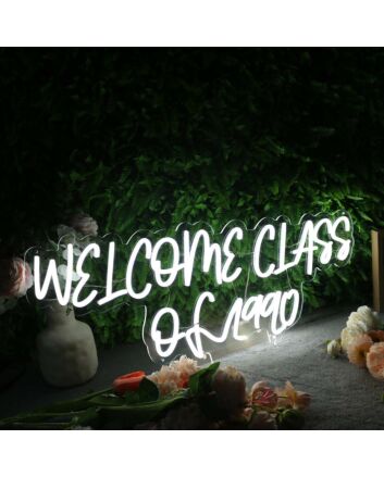 Welcome Class Of 1990 White White Neon Sign