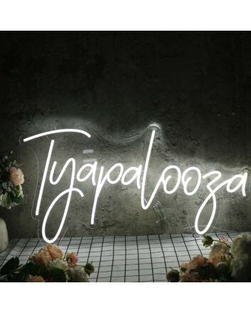 Tyapalooza White Neon Sign