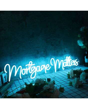 Mortgage Matters Blue Neon Sign