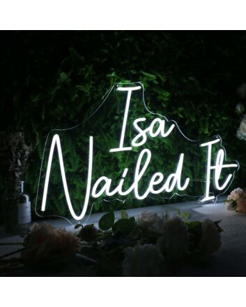 Isa Nailed It White Neon Sign