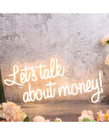 Lets Talk About Money Yellow Neon Sign