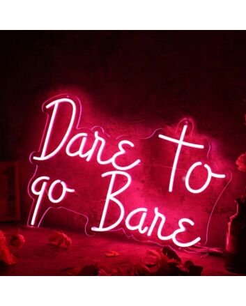 Dare To Go Bare Red Neon Sign
