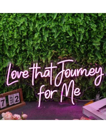 Love That Journey For Me Purple Neon Sign