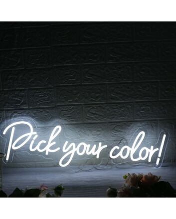 Pick Your Color White Neon Sign