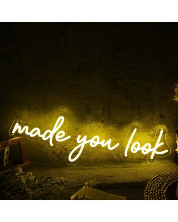 Made You Look Yellow Neon Sign