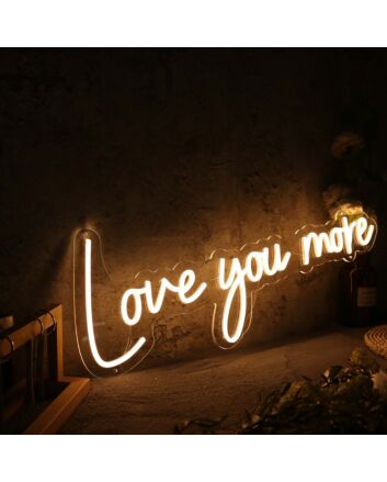 Love You More Yellow Neon Sign