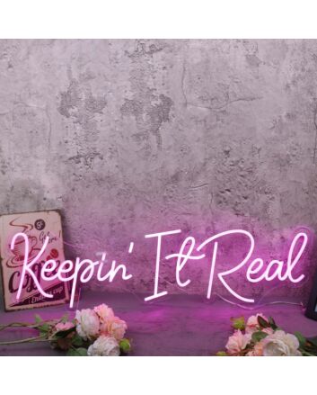 Keepin It Real Pink Neon Sign