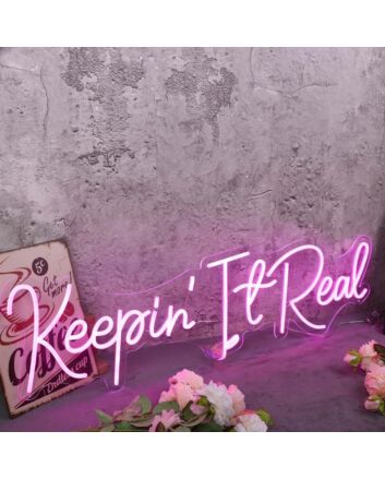 Keepin It Real Pink Neon Sign