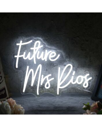 Future Mrs Rios White Neon Sign