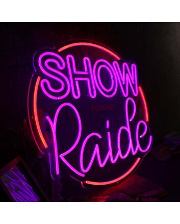 Show Raide Custom Neon Sign