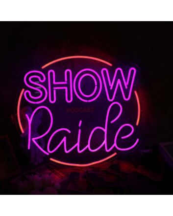 Show Raide Custom Neon Sign
