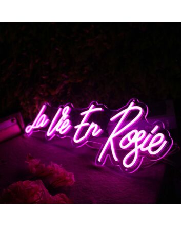 La Vie En Rosie Pink Neon Sign