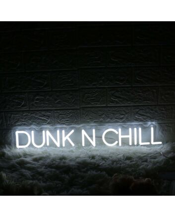 Dunk N Chill White Neon Sign