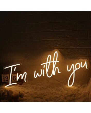 I Am With You Yellow Neon Sign