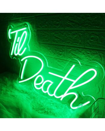 Green Till Death Neon Sign