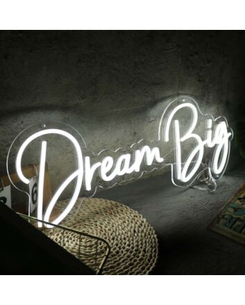 Dream Big White Neon Sign