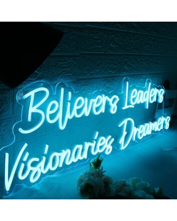 Believers Leaders Visionaries Dreamers Blue Neon Sign