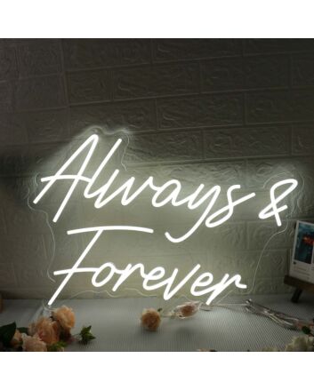 White Always And Forever White Neon Sign