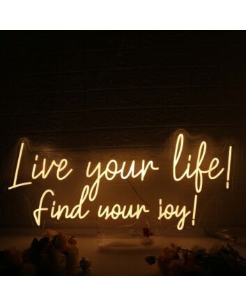 Live Your Like Find Your Joy Yellow Neon Sign