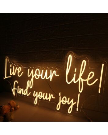 Live Your Like Find Your Joy Yellow Neon Sign