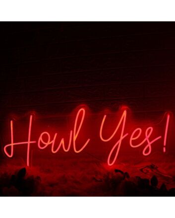Howl Yes Red Neon Sign