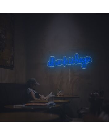 All We Do Is Larger LED Neon Sign
