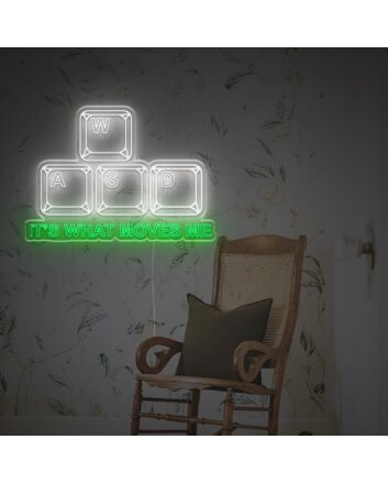 Its What Moves Me With Wasd LED Neon Sign