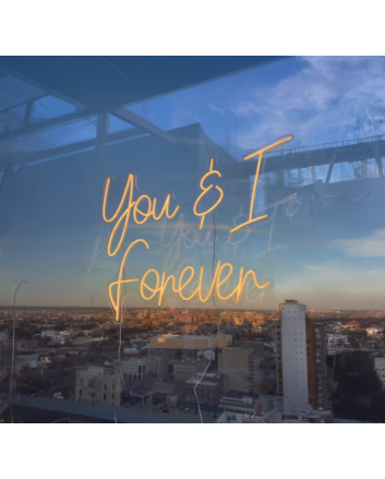 You &amp; I Forever Neon sign