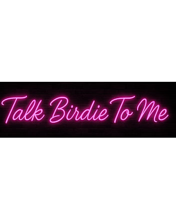 Mike Custom  Talk Birdie To Me Separate 80 inch + Flamingo Neon Sign 60inch