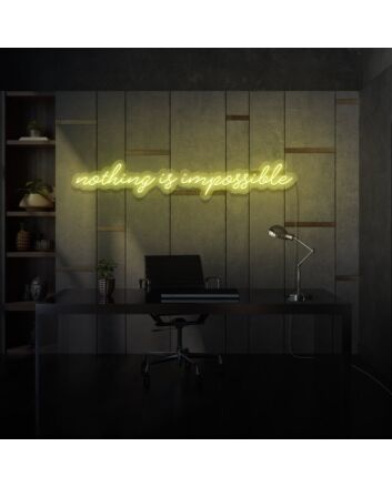 Nothing is impossible LED neon sign