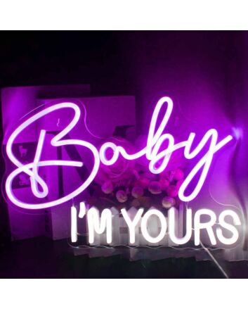 Baby I am yours Deco Neon Sign