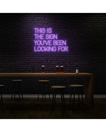 This is the sign you've been looking for LED Neon Sign