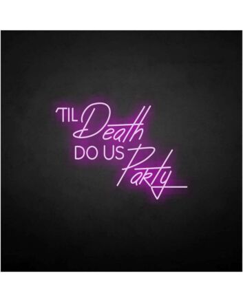 Til Death Do US Party neon sign
