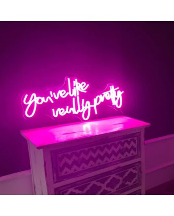 You're Like Really Pretty Neon Sign for Elegant and Inspiring Home Deco