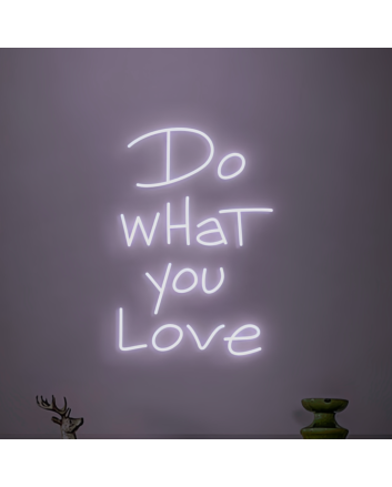&quot;Do What You Love Neon&quot; Art Sign