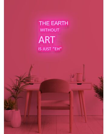 The earth without... Neon Reminder of Environmental Care