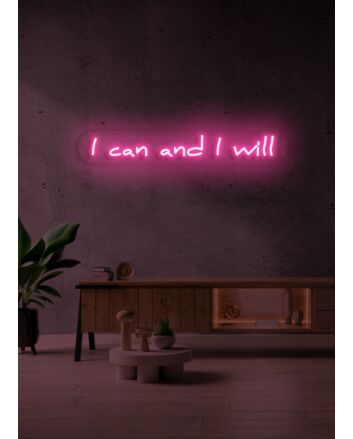 I can and I will LED neon Empowering Statement of Determination and Willpower
