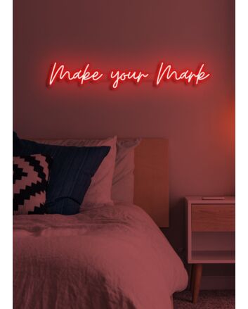Make your mark LED neon Inspiring Call to Leave a Lasting Impact in Bright Lights