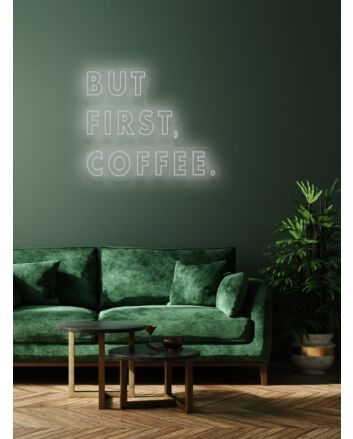 But first coffee Neon Priority for Coffee Lovers