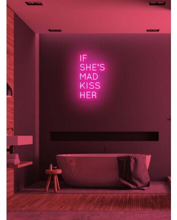 If she's mad kiss her Neon Advice for Lovers