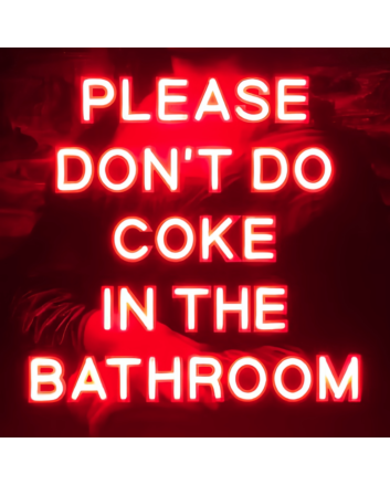 Please Don&#039;t Do Coke In The Bathroom Humorous Neon Reminder