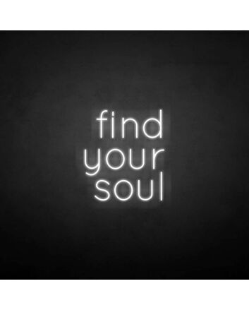 &#39;Find your soul&#39; neon sign