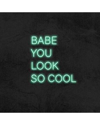 Babe you look so cool Elevate Your Cool Quotient with Neon