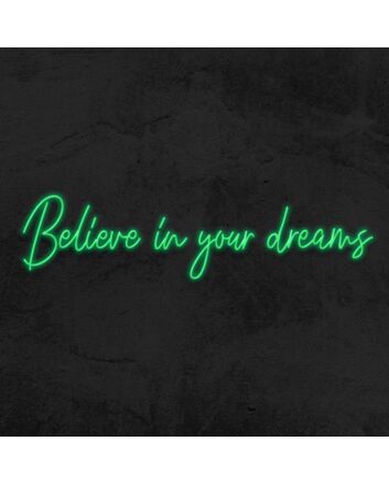 Believe in your dreams Inspire with Dreamy Neon Sign