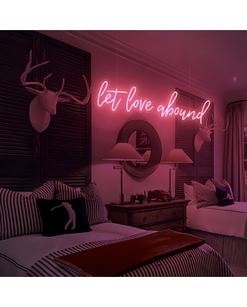 Let Love Abound Neon Sign: Illuminate Your Space with Boundless Love